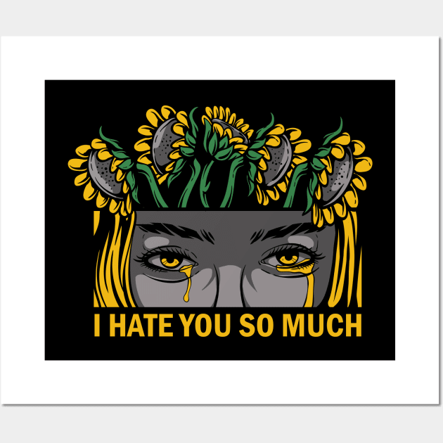 i hate you so much Wall Art by PlasticGhost